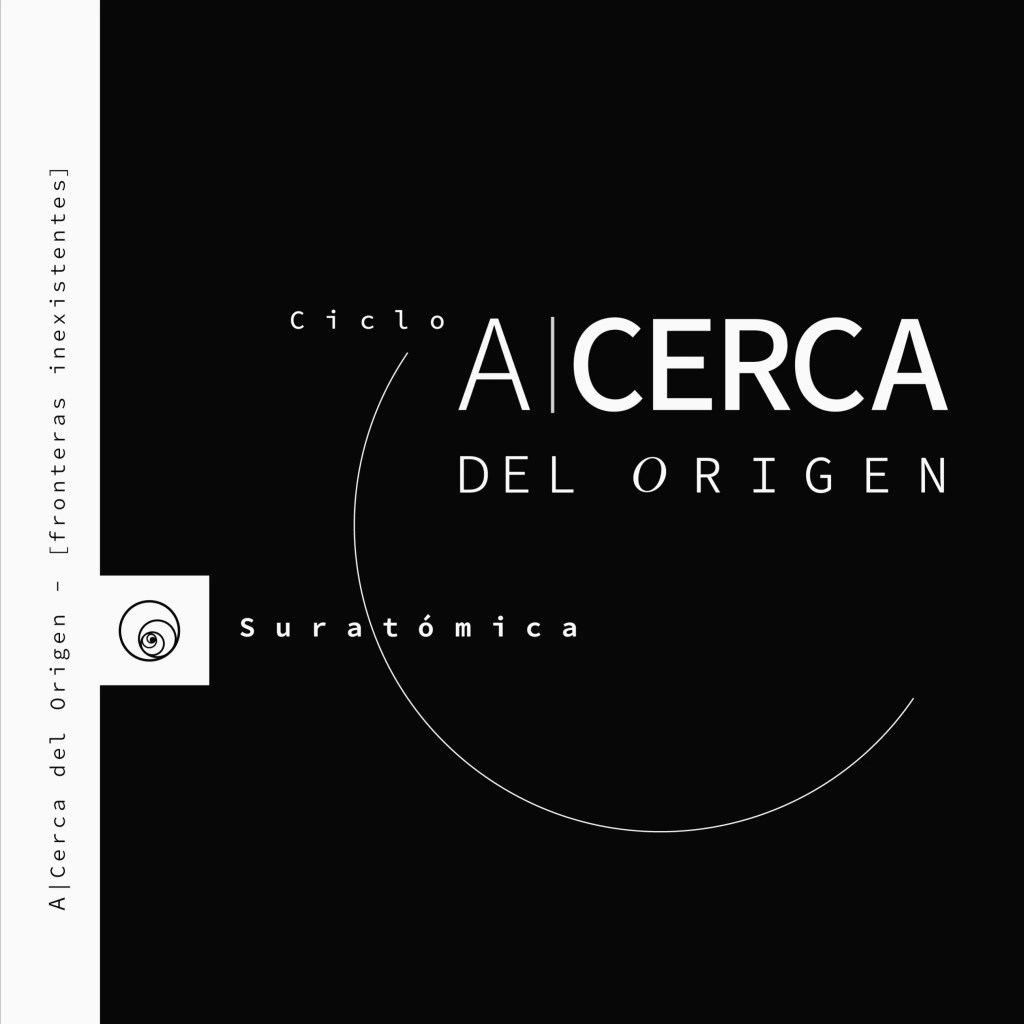 Libro A|CERCA DEL ORIGEN – [FRONTERAS INEXISTENTES]_Red Suratómica